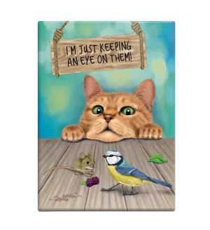 I'm Just Keeping an Eye on Them Funny Cat Fridge Magnet